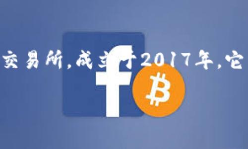 OKEx注册地是哪里

在探讨OKEx的注册地之前，我们必须要明白，OKEx是一家全球知名的加密货币交易所，成立于2017年。它为用户提供了多种数字资产的交易服务，包括现货交易、期货交易、期权交易等。

### OKEx注册地及其背后的法律环境分析